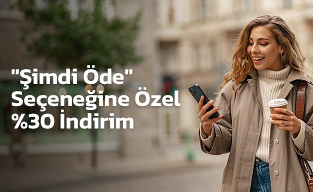 Şimdi Öde, %30 İndirim Kazan!